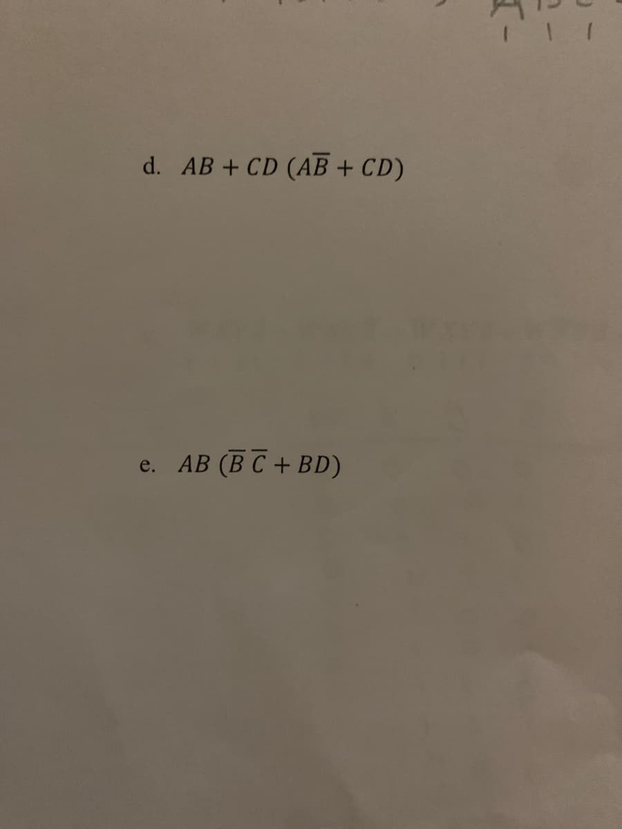 d. AB + CD (AB + CD)
e. AB (BC + BD)
