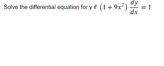 dy
Solve the differential equation for y if (1+
dx
