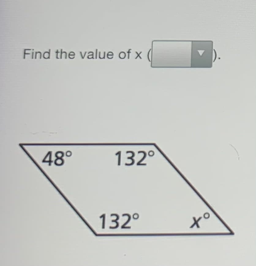 Find the value of x
48°
132°
132°
to
