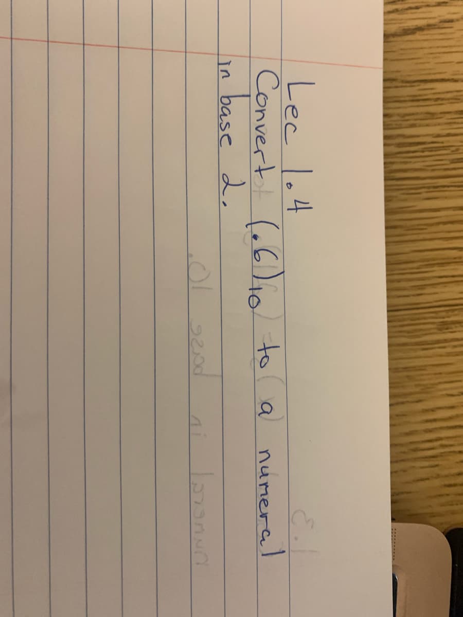 Lec lo4
Convert (66)io to
base 2,
a
numeral
in
