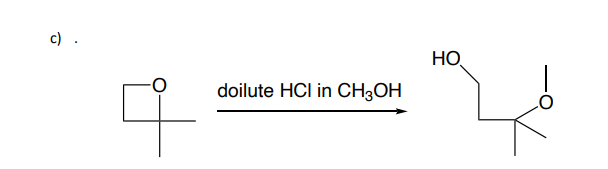 c) .
doilute HCI in CH3OH
НО.