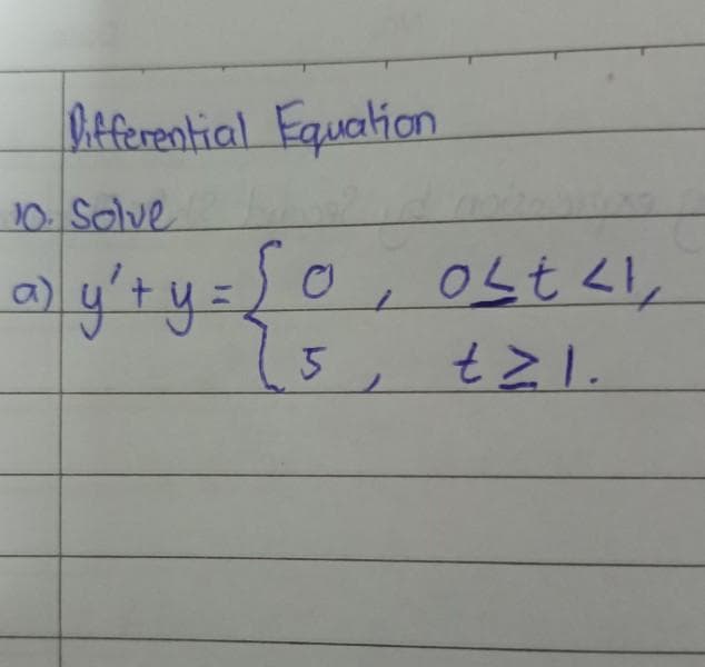 lifferential Equation
10 Solve
0)y'ty=0, 0st <i,
