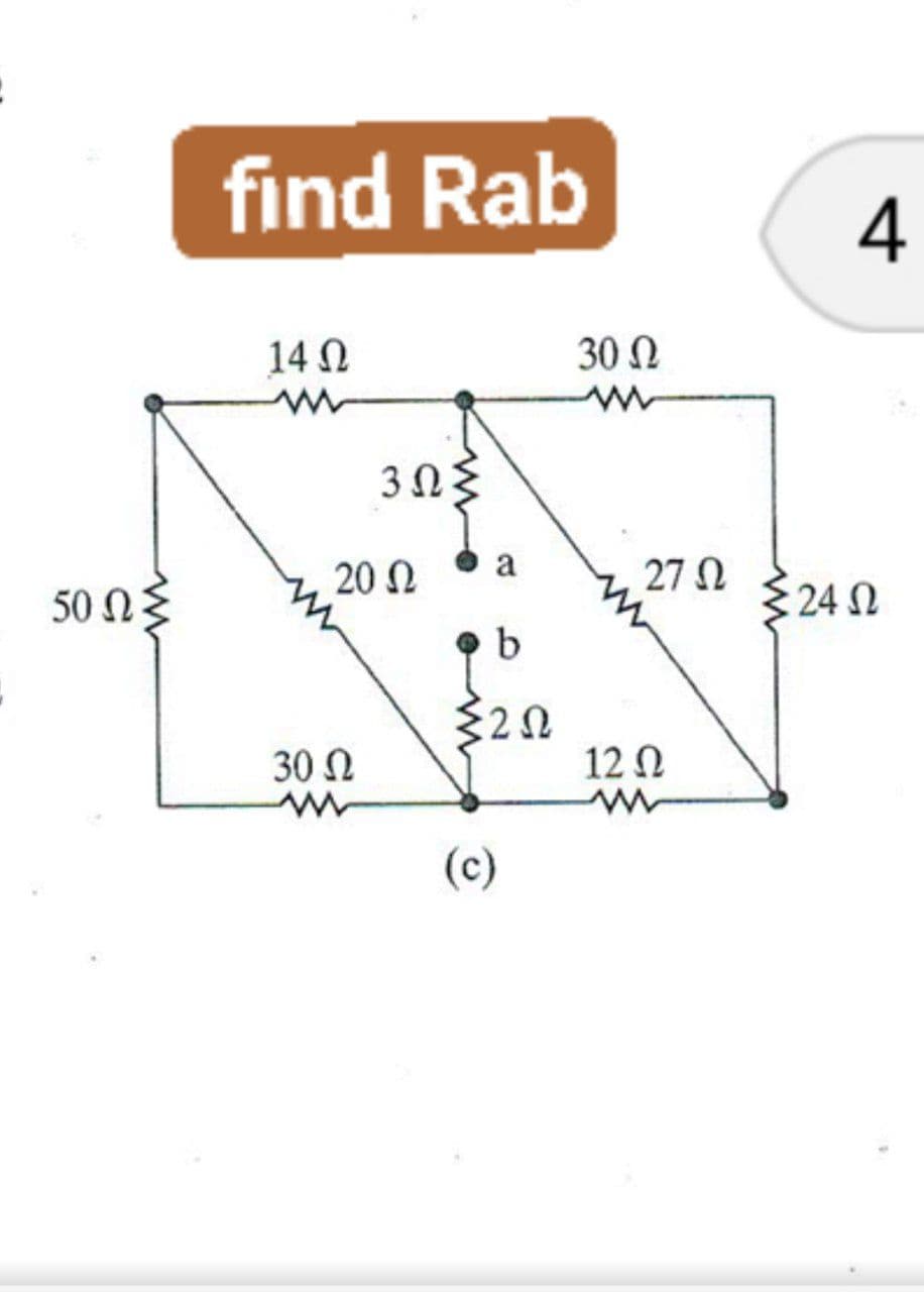 find Rab
4
14 N
30 N
3Ωξ
20 N
a
27 N
50 Ωξ
24 N
b
30 N
12 N
(c)
