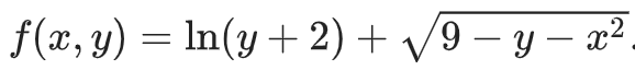 f(x, y) = ln(y + 2) +
In(y +
2) +√9 — y — x²