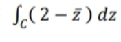 S(2 – z ) dz
