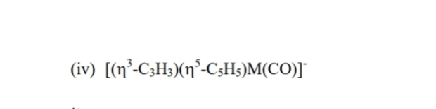 (iv) [(n²-C3H;)(n°-C;Hs)M(CO)]
