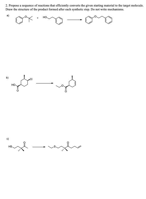 2. Propose a sequence of reactions that efficiently converts the given starting material to the target molecule.
Draw the structure of the product formed after each synthetic step. Do not write mechanisms.
a)
محكمة
HS.
HO.
محمود