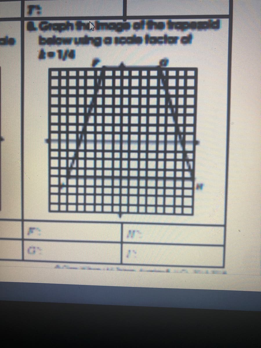 LGraph thCmage of the trapespld
le
below uinga soale factor of
1/4
