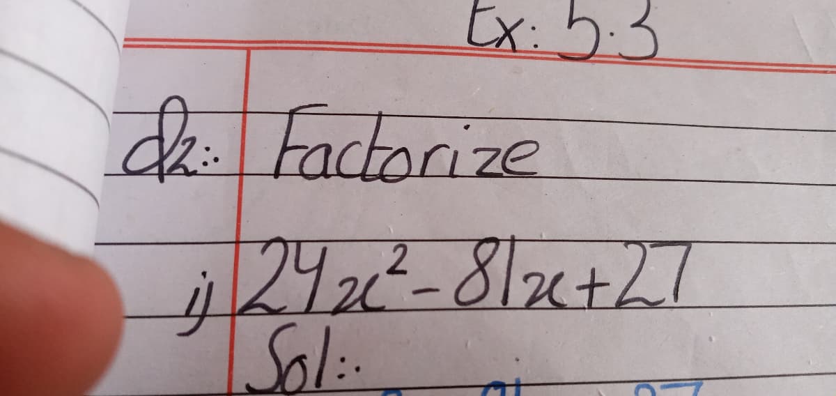 Ex:5:3
de Factorize
242-814+21
Sol:.
