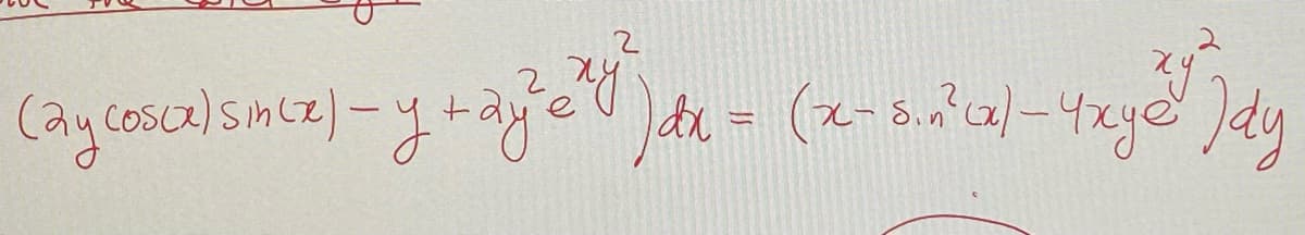 2
(aycosce) sunce) – y ray²e²") du = (x-3.2³ e) – 4xy2 » )dy
xy
1dx