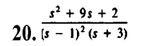 s² +9s + 2
20. (S-1)² (s + 3)