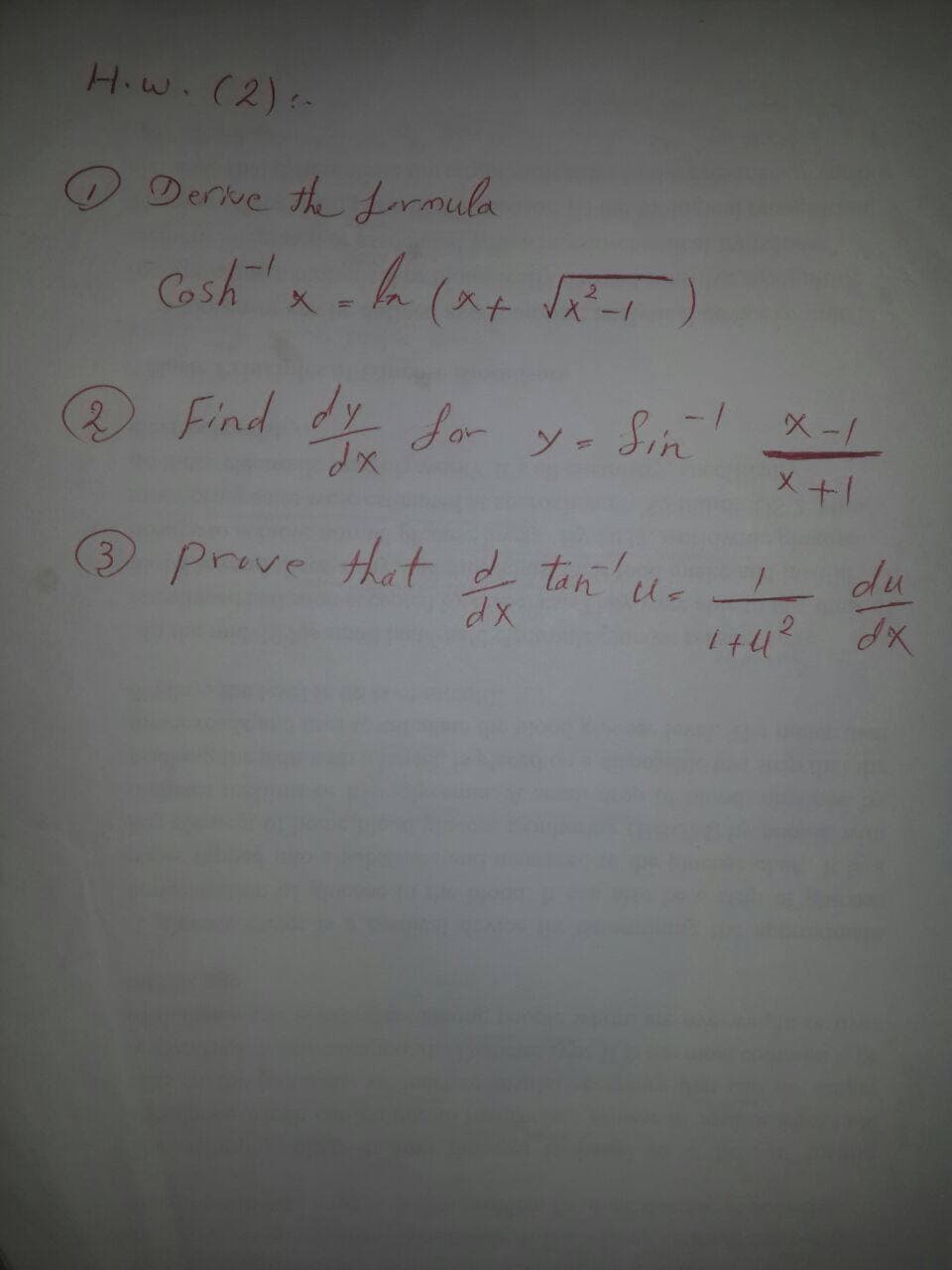 H.w. (2):-
Derive the formula
Cash x-
Find dy for
Sin x-1
X+1
2.
ン
3 Prove tHat
d tan uc I du
XP
144?
