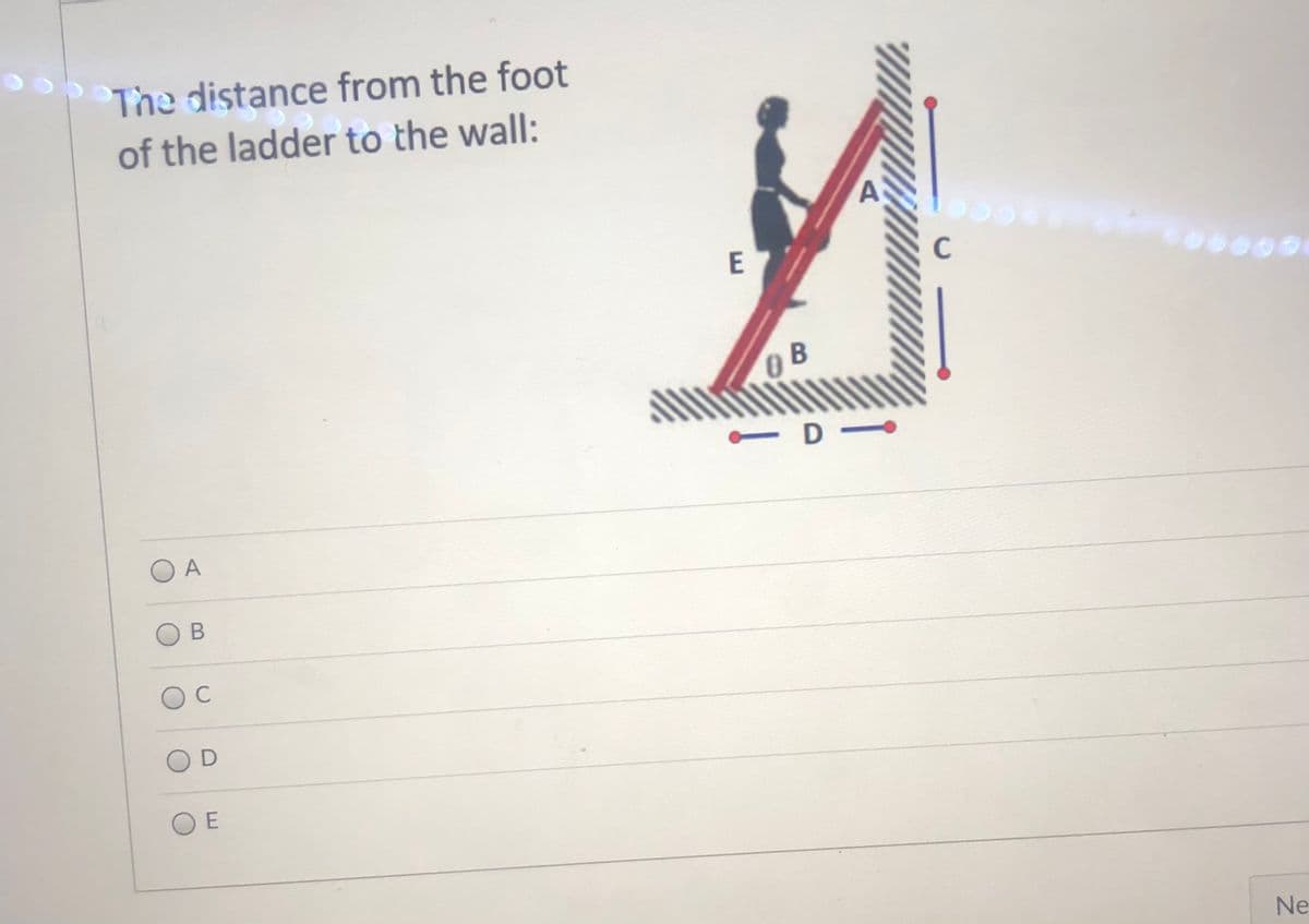 The distance from the foot
of the ladder to the wall:
E
C
A
OC
O E
Ne
