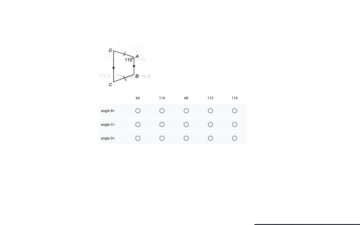 A
112
YX DB ent
66
114
68
112
110
angle B=
angle C=
angle D=
