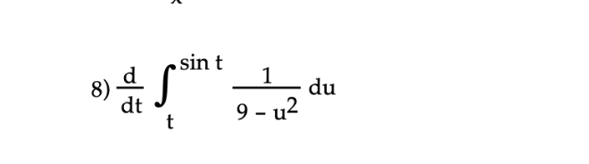 . sin t
8) -
1
du
dt
t
9 - u2
