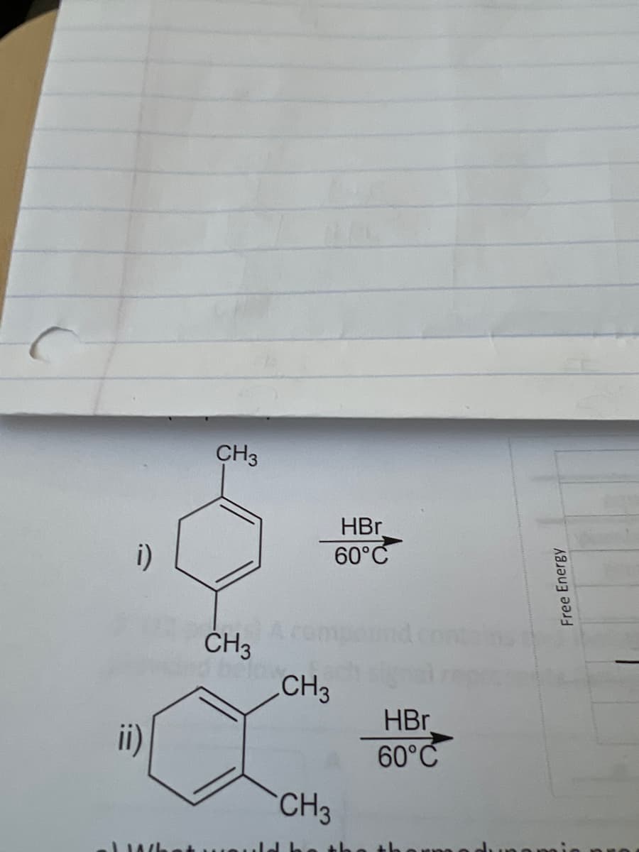 i)
ii)
Lub
CH3
bu
CH3
HBr
60°C
CH3
CH3
HBr
60°C
Free Energy