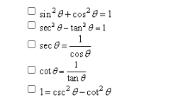 sin? 8+cos? e = 1
sec 8- tan 8 =1
1
sec e=
cos e
1
O cot e =
tan 8
O1= csc? 9- cot?e
