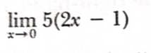 lim 5(2x – 1)
