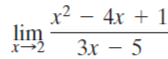 x² – 4x + 1
lim
Зх — 5
3x
x-2
