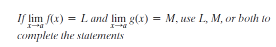 If lim f(x) =
L and lim g(x)
M, use L, M, or both to
complete the statements
