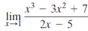 x³ - 3x? + 7
lim
X-1
2х — 5
