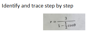 Identify and trace step by step
3
T=
1-cose