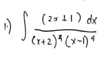 (23 11) dx
(x+2)* (x-1)*
4
