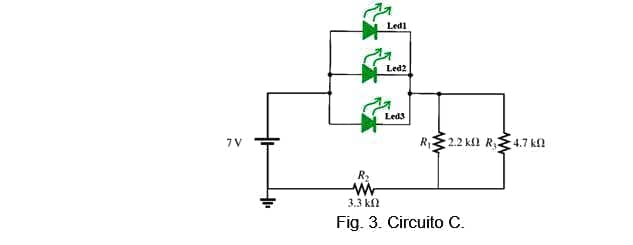 Ledi
Led2
Led3
7V
RE2.2 kl R;4.7 kn
R2
3.3 kfl
Fig. 3. Circuito C.
