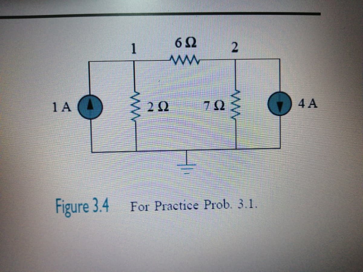 6Ω
1
1 A
ΠΩ
4 A
Figure 3.4
For Practice Prob. 3.1.
2.
