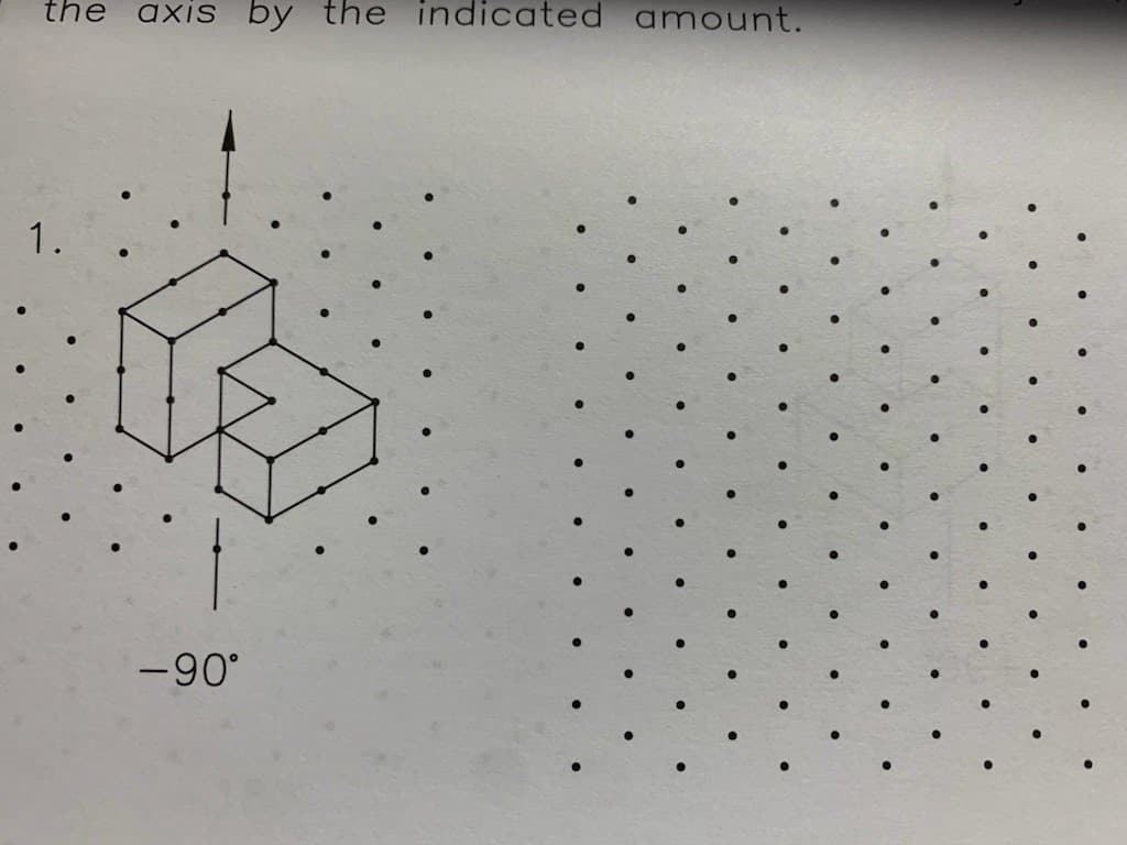 the axis by the indicated amount.
1.
-90°