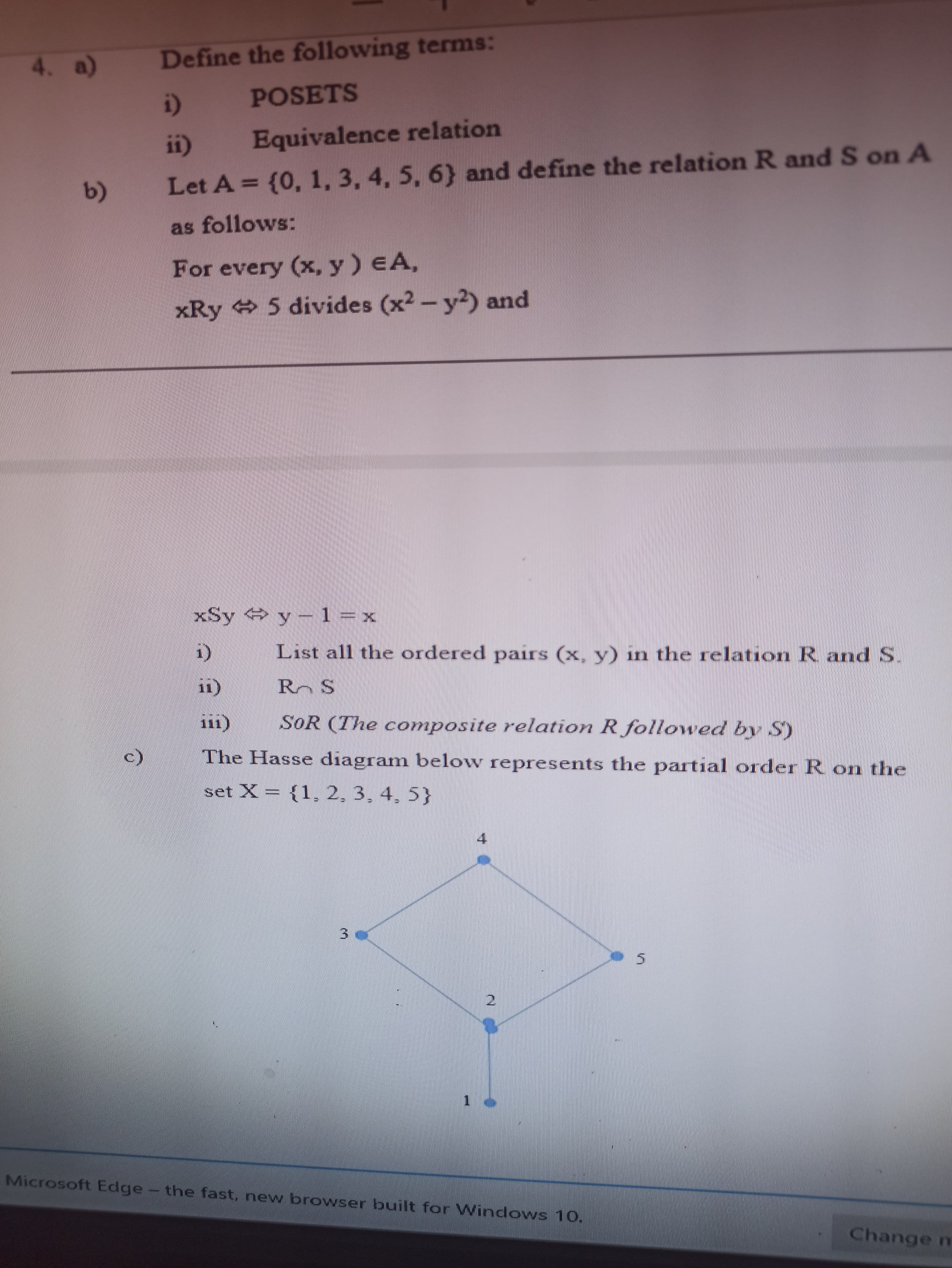 Define the following terms:
i)
POSETS
ii)
Equivalence relation
define th
