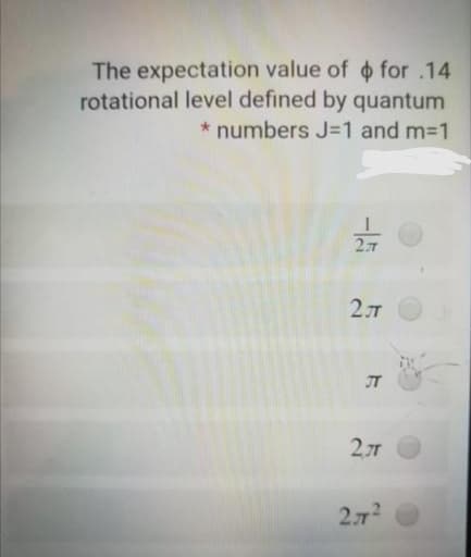 The expectation value of for .14
rotational level defined by quantum
* numbers J=1 and m31
27
2л
JT
272
