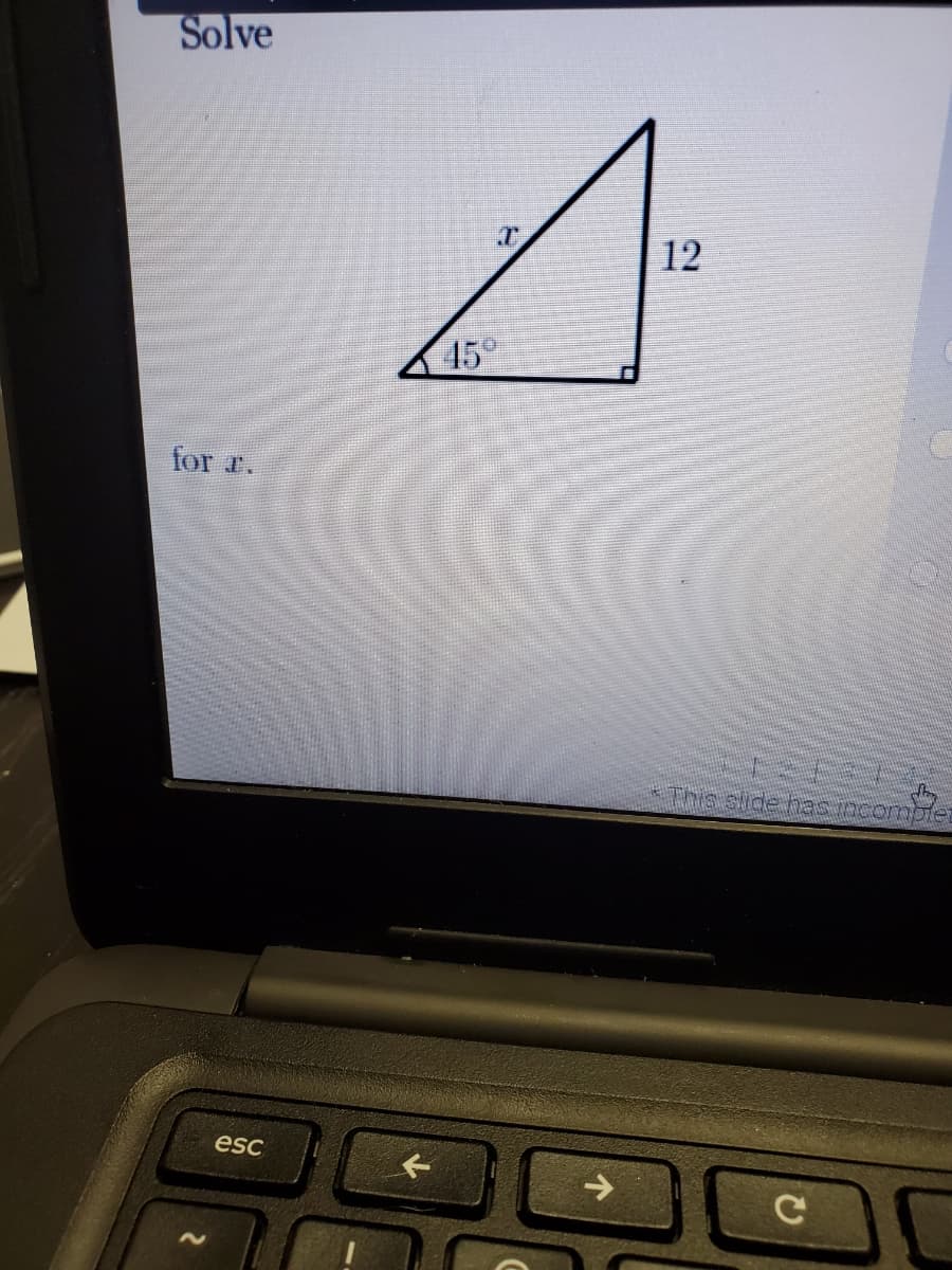 Solve
12
15°
for r.
*This slide haspcomper
esc
