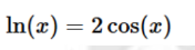 In(x) = 2 cos(x)