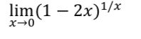 lim (1 – 2x)/x
x→0
