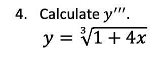 4. Calculate y".
3
y =
V1 + 4x
