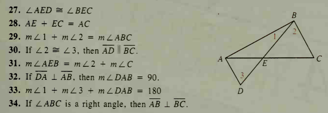 27. LAED LBEC
28. AE + EC
AC
2.
29. m L1 + m Z 2 = m LABC
30. If 22 = 23, then AD || BC.
C
31. m LAEB = m L 2 + m ZC
%3D
32. If DA 1 AB, then m L DAB = 90.
3.
33. m L1 + mZ 3 + m Z DAB = 180
34. If LABC is a right angle, then AB 1 BC.
