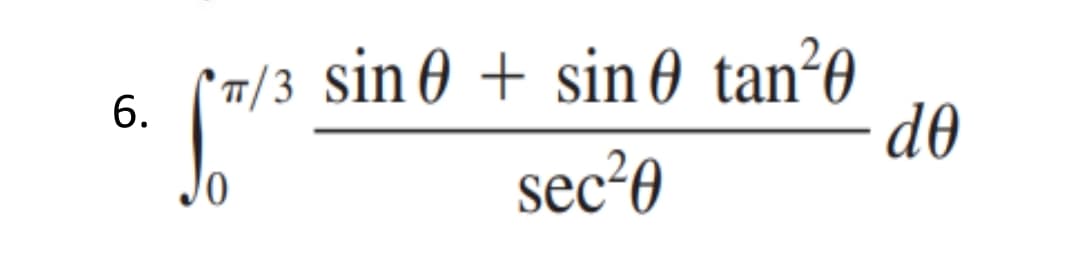 '1/3 sin 0 + sin 0 tan²0
6.
sec²0
