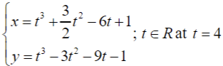 3
x =ť° +=t´ – 6t +1
2
;te Rat t = 4
|y=t° - 3t² -9t – 1
