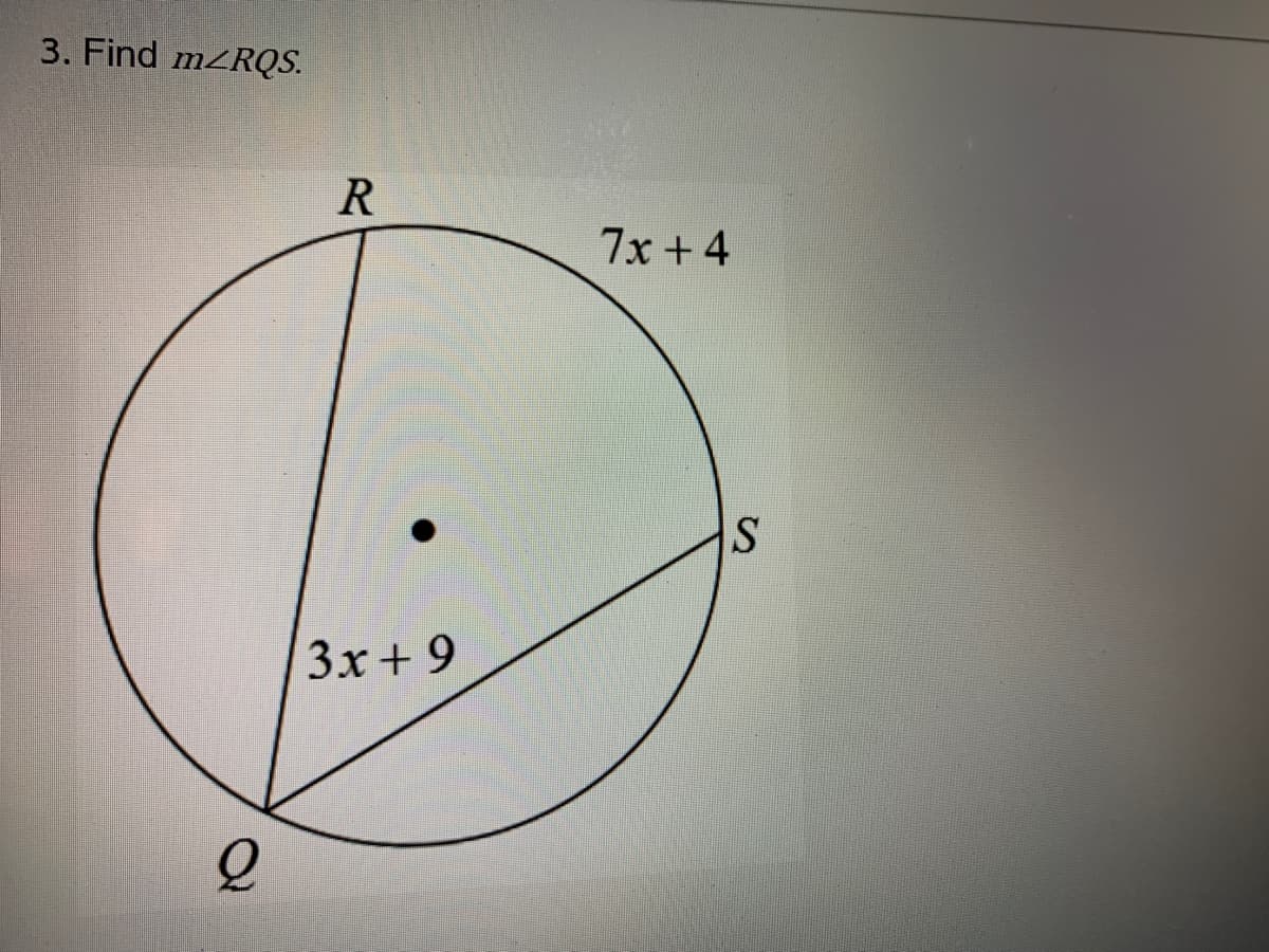 3. Find m/RQS.
EGO
7x + 4
S
3x+ 9
