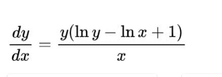 dy
y(ln y – In a + 1)
dx
