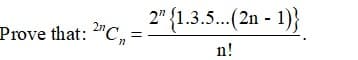 2" {1.3.5..(2n - 1)}
Prove that: 2"C,
n!
