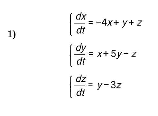 1)
dx
dt
dy
dt
dz
dt
=
-4x+y+ z
x+ 5y-z
y-3z