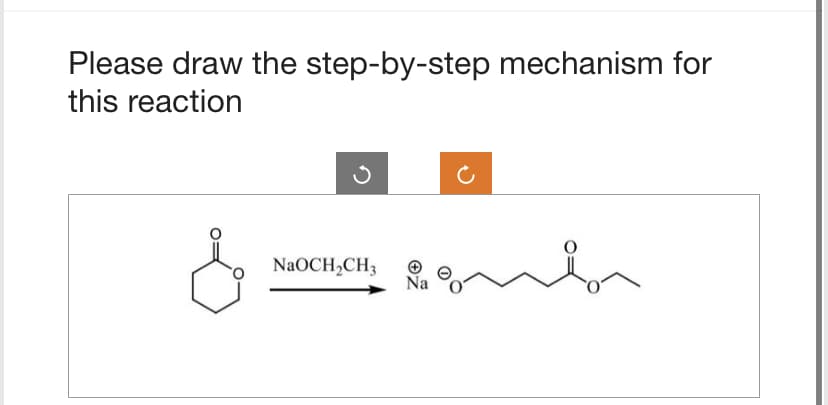 Please draw the step-by-step mechanism for
this reaction
NaOCH₂CH3
Na