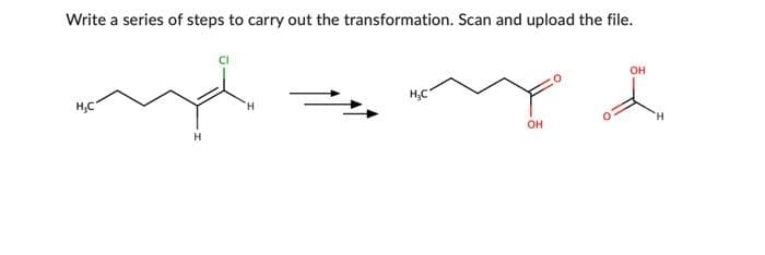 Write a series of steps to carry out the transformation. Scan and upload the file.
www.gl
H₂C
H
H₂C
OH
OH
I