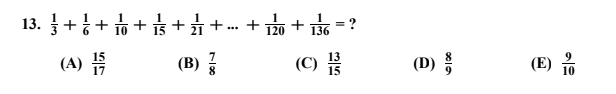 13. + + + + 1 + … + 120 + ·
136
(A) 15
(C)
(B)
1180
=
?
(D)
(E) /
10