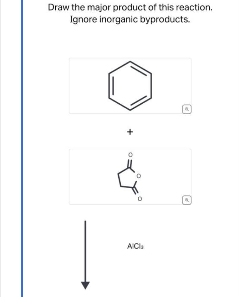 Draw the major product of this reaction.
Ignore inorganic byproducts.
+
AICI 3
Q