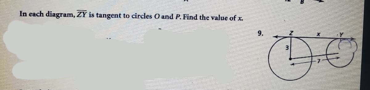 In each diagram, ZY is tangent to circles O and P. Find the value of x.
