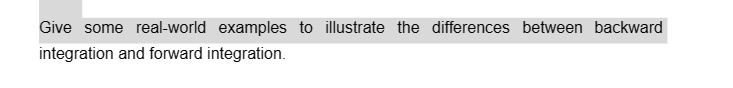 Give some real-world examples to illustrate the differences between backward
integration and forward integration.