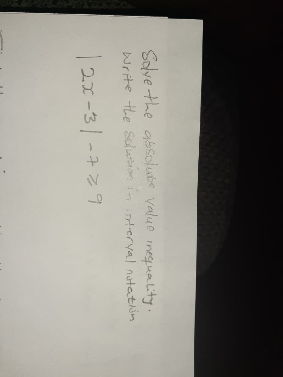 Solve the
Write the Solution in interyal notatiin
absolube value inequality.
2x -3-7z 9
